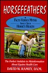 Horsefeathers: Facts Versus Myths About Your Horse's Health (Hardcover)