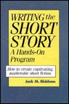 Writing the Short Story: A Hands-On Program (Hardcover)