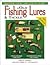Old Fishing Lures & Tackle : Identification and Value Guide (Old Fishing Lures and Tackle)