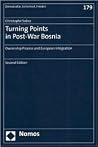 Turning Points in Post-war Bosnia: Ownership Process and European Integration Turning Points in Post-war Bosnia: Ownership Process and European Integration