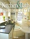 Kitchen & Bath Project Costs: Planning & Estimating Successful Projects