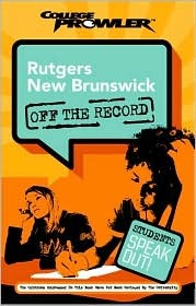 Rutgers New Brunswick: Off the Record (College Prowler)