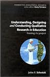 Understanding, Designing and Conducting Qualitative Research in Education: Framing the Project (Conducting Educational Research) Understanding, Designing and Conducting Qualitative Research in Education: Framing the Project (Conducting Educational Research)