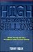 High-Performance Selling: Advice, Tactics and Tools: The Complete Guide to Sales Success