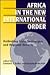 Africa in the New International Order: Rethinking State Sovereignty and Regional Security