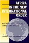 Africa in the New International Order: Rethinking State Sovereignty and Regional Security