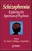 Schizophrenia: Exploring the Spectrum of Psychosis
