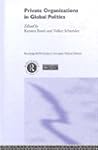 Private Organisations in Global Politics (Routledge/ECPR Studies in European Political Science)