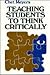 Teaching Students to Think Critically: A Guide for Faculty in All Disciplines (Jossey Bass Higher & Adult Education Series)