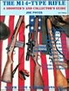 The M14-Type Rifles: A Shooter's and Collector's Guide, 2nd Edition