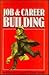 Job and Career Building by Richard Germann