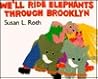 We'll Ride Elephants Through Brooklyn