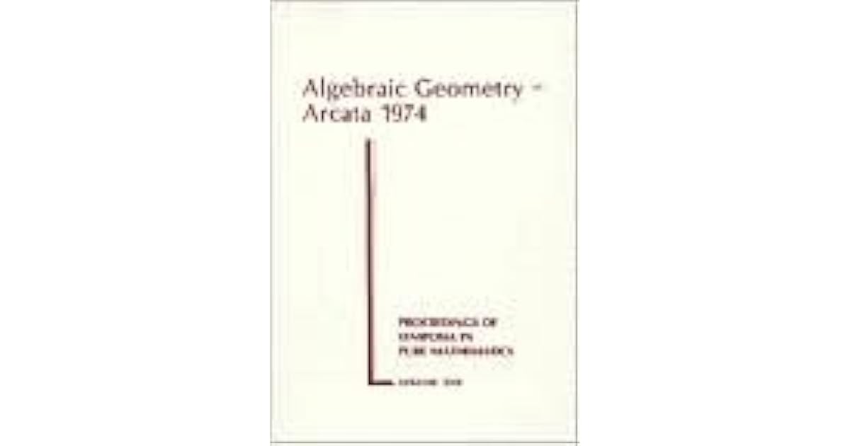 Algebraic geometry, Arcata 1974 by Robin Hartshorne