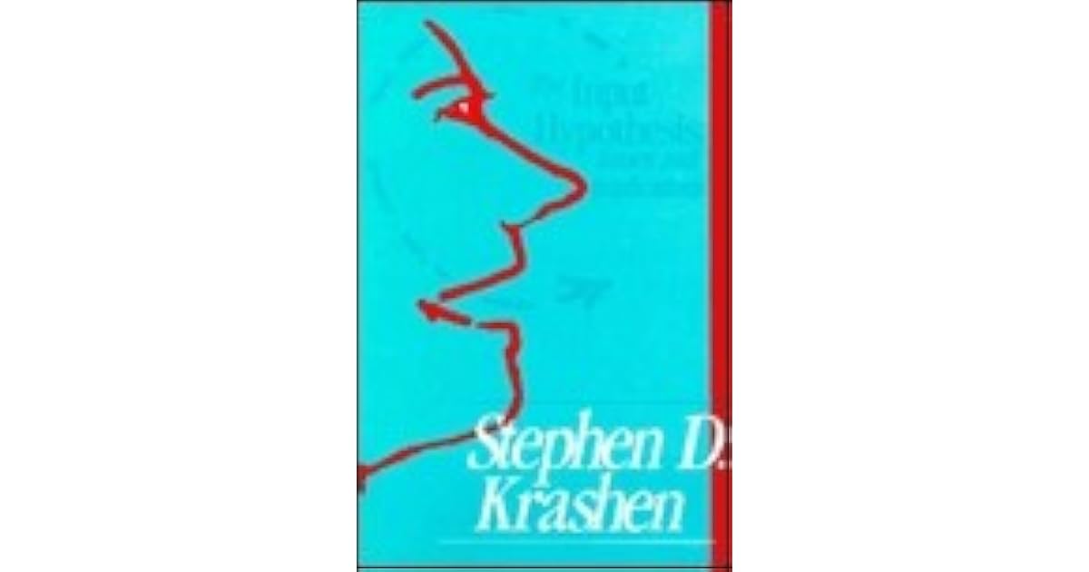 The Input Hypothesis Issues and Implications by Stephen D. Krashen