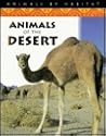 Animals of the Desert (Animals by Habitat)