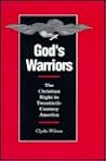God's Warriors: The Christian Right in Twentieth-Century America