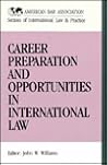 Career Preparation and Opportunities in International Law