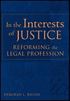 In the Interests of Justice: Reforming the Legal Profession (Hardcover)