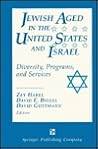 Jewish Aged in the United States and Israel: Diversity, Programs, and Services
