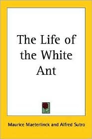 The Life of the White Ant (Paperback)
