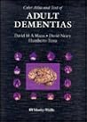 Color Atlas and Text of Adult Dementias Color Atlas and Text of Adult Dementias