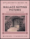 Collector's Guide to Wallace Nutting Pictures: Identification & Values (Paperback)
