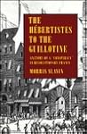 The Hebertistes to the Guillotine: Anatomy of a "Conspiracy" in Revolutionary France The Hebertistes to the Guillotine: Anatomy of a "Conspiracy" in Revolutionary France