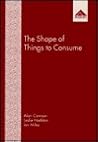 The Shape of Things to Consume: Delivering Information Technology into the Home The Shape of Things to Consume: Delivering Information Technology into the Home