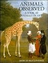 Animals Observed: A Look at Animals in Art Animals Observed: A Look at Animals in Art