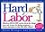 Hard Labor: Hilarious Real-Life Stories About the Things Men and Women Do During Pregnancy- From Conception to That First Dirty Diaper!