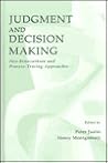 Judgment and Decision Making: Neo-brunswikian and Process-tracing Approaches Judgment and Decision Making: Neo-brunswikian and Process-tracing Approaches