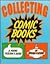 Collecting Comic Books: A Young Person's Guide