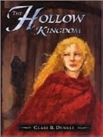 The Hollow Kingdom (The Hollow Kingdom Trilogy: Book I)