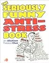 The Seriously Funny Anti-Stress Book