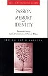 Passion, Memory and Identity: Twentieth-Century Latin American Jewish Women Writers (Jewish Latin America Series)