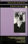 Sociological Snapshots 2: Seeing Social Structure and Change in Everyday Life (Paperback)