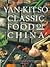 Classic Food of China by Yan-kit So