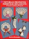 Victorian Crocheted Christmas Ornaments: 33 Quick-And-Easy Projects (Dover Needlework)