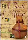 A Taste of Africa: An African Cookbook (Hardcover)