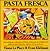 Pasta Fresca by Viana La Place