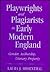 Playwrights and Plagiarists in Early Modern England by Laura J. Rosenthal