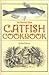 The World's Best Catfish Cookbook