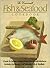 The Harrowsmith Fish and Seafood Cookbook by Pamela Cross