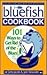 The Bluefish Cookbook: 101 ...