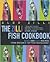 The Zilli Fish Cookbook: Quick and Easy Recipes from Britain's Top Fish Restaurant