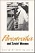 Perestroika and Soviet Women