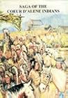 Saga of the Coeur D'Alene Indians: An Account of Chief Joseph Seltice