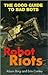 Robot Riots: The Good Guide to Bad Bots