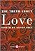 The Truth About Love