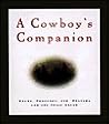 A Cowboy at Heart: Wisdom, Wit, and Poetry for Cowpokes and Folks Who Love Them A Cowboy at Heart: Wisdom, Wit, and Poetry for Cowpokes and Folks Who Love Them